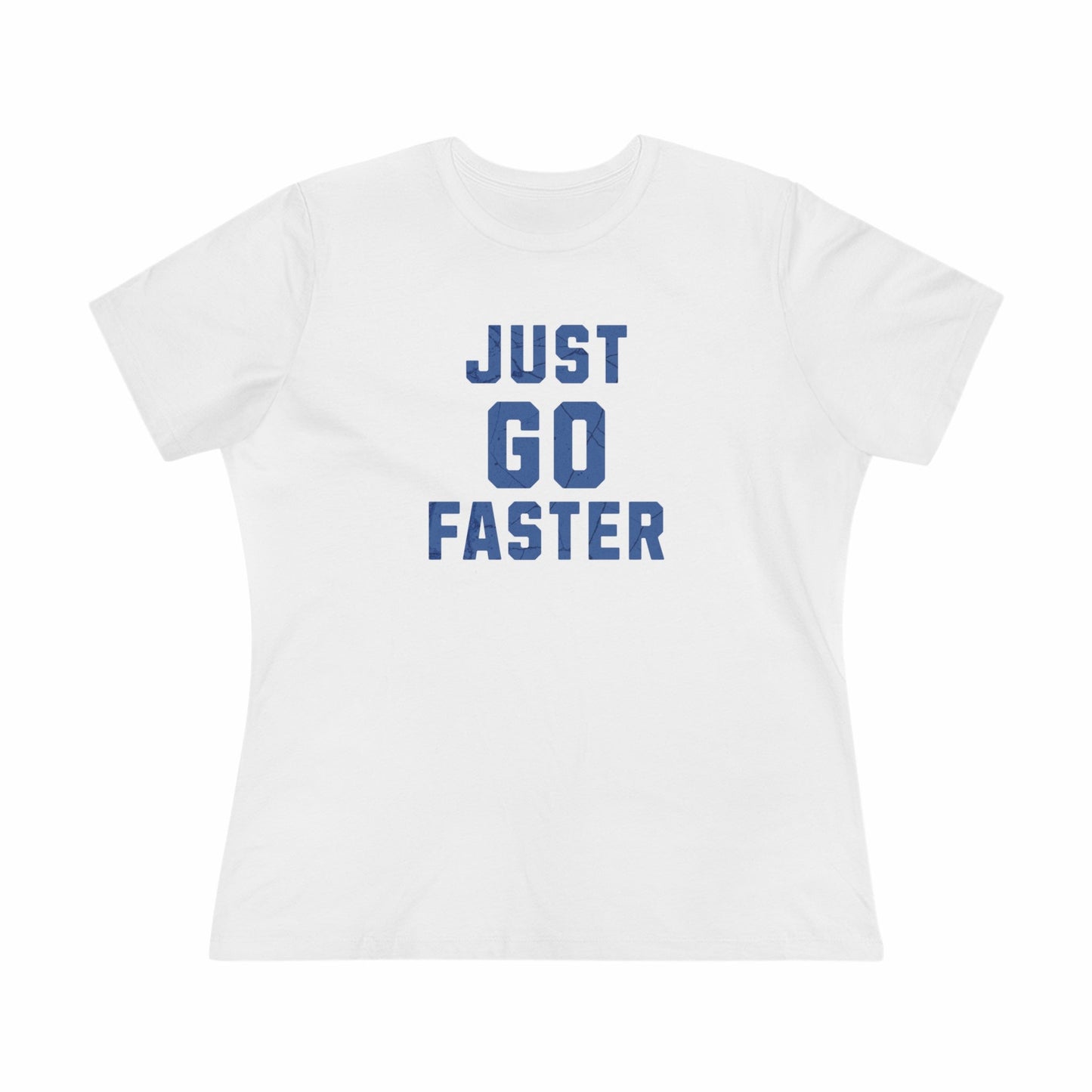 Just Go Faster - Women's Cotton Tee - Forward Gear Athletics