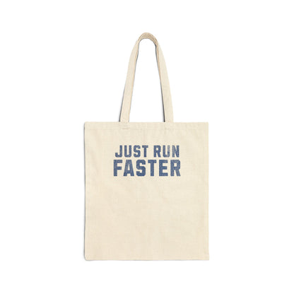 Just Run Faster - Cotton Canvas Tote Bag - Forward Gear Athletics