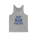 Just Run Faster - Tank - Forward Gear Athletics
