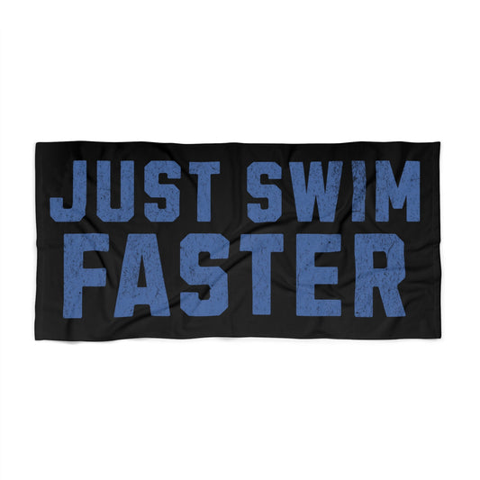 Just Swim Faster - Beach Towel - Forward Gear Athletics