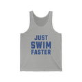 Just Swim Faster Tank - Unisex - Forward Gear Athletics