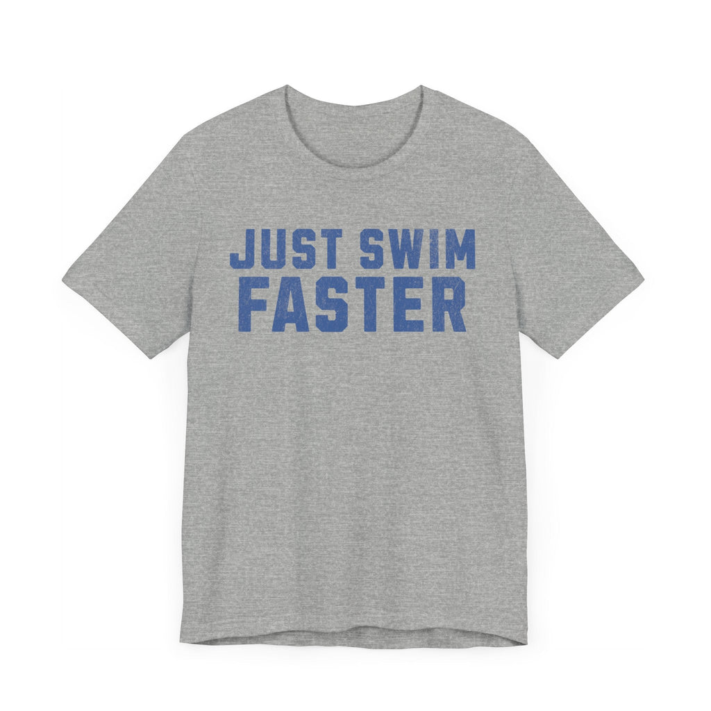 Just Swim Faster Tee - Unisex - Forward Gear Athletics