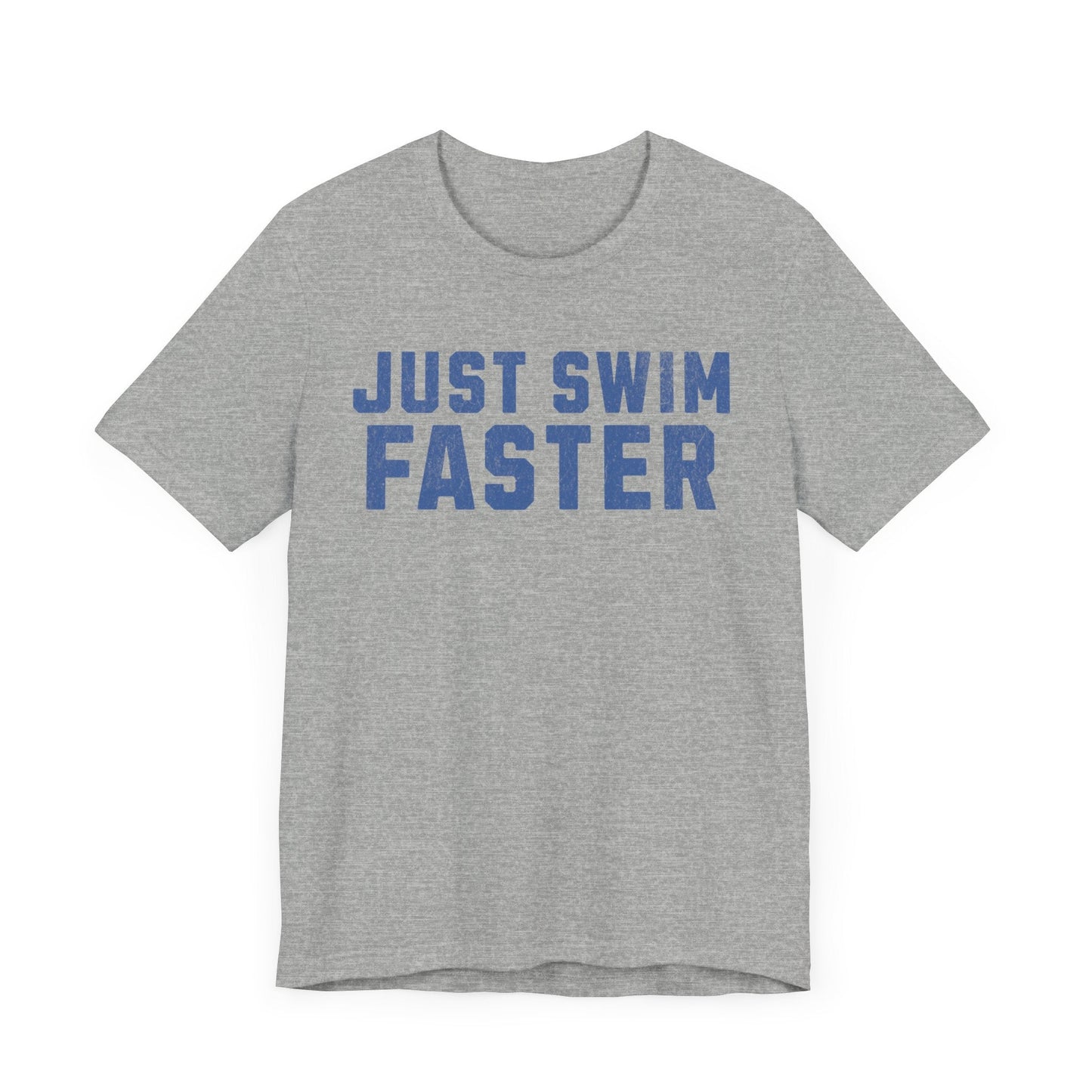 Just Swim Faster Tee - Unisex - Forward Gear Athletics