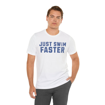 Just Swim Faster Tee - Unisex - Forward Gear Athletics