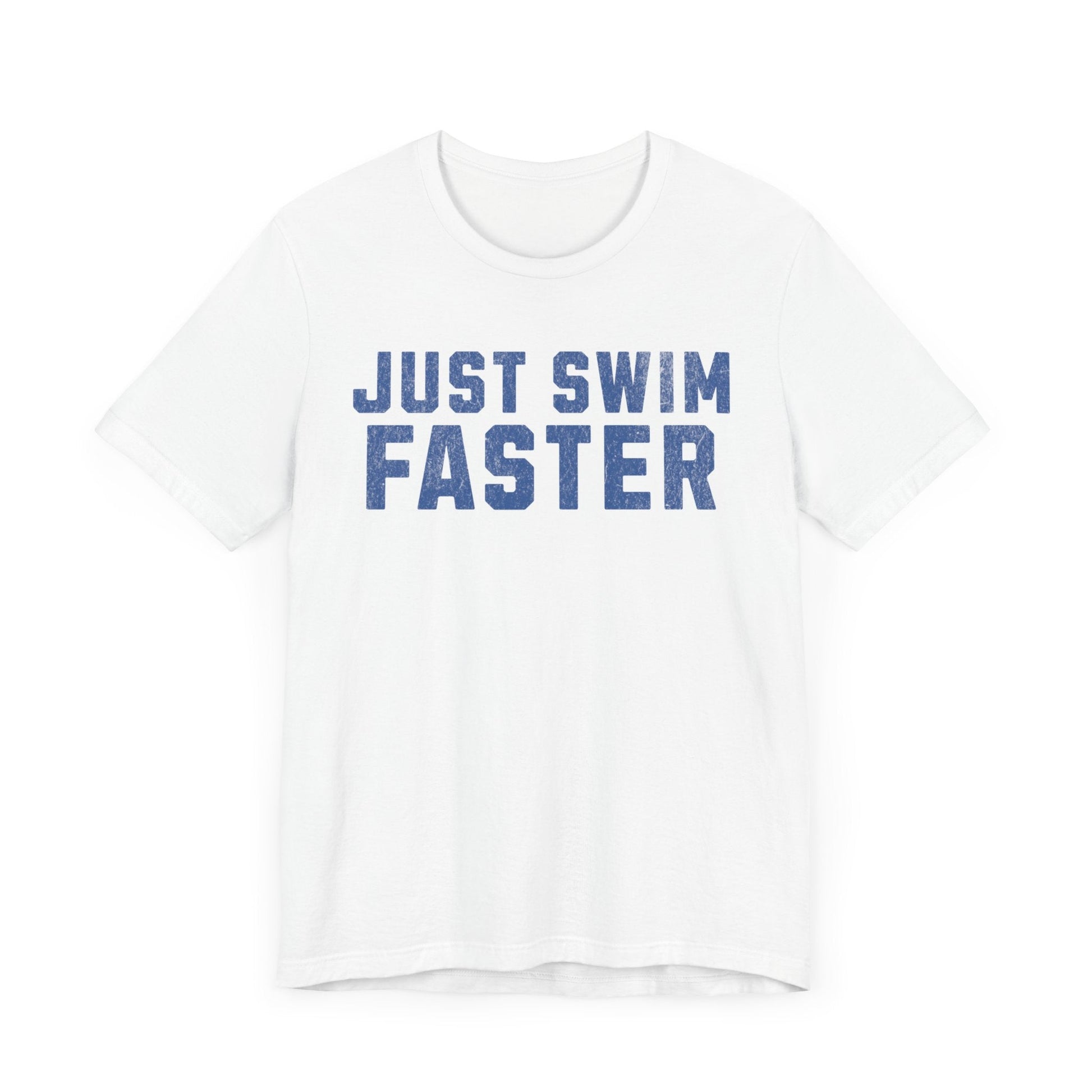 Just Swim Faster Tee - Unisex - Forward Gear Athletics