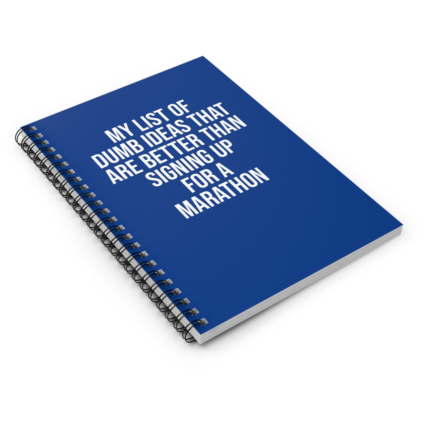 My List of Dumb Ideas that are Better than Signing up for a Marathon - Spiral Notebook, Ruled Line - Forward Gear Athletics