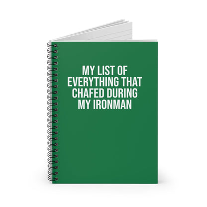 My List of Everything that Chafed During My Ironman - Spiral Notebook, Ruled Line - Forward Gear Athletics