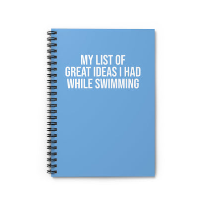 My List of Great Ideas I had While Swimming - Spiral Notebook, Ruled Line - Forward Gear Athletics