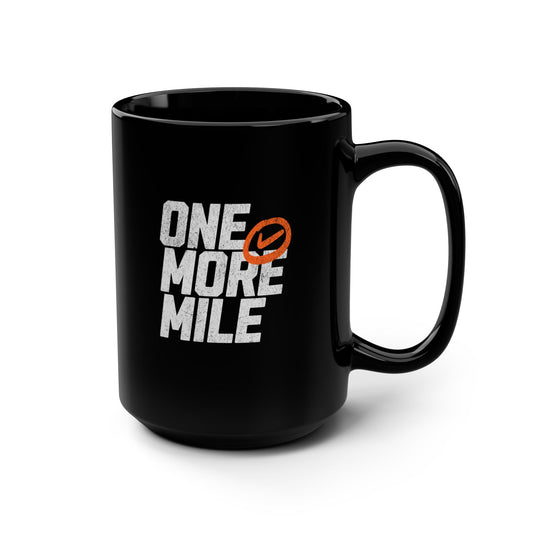 One More Mile - Black Mug, 15oz - Forward Gear Athletics