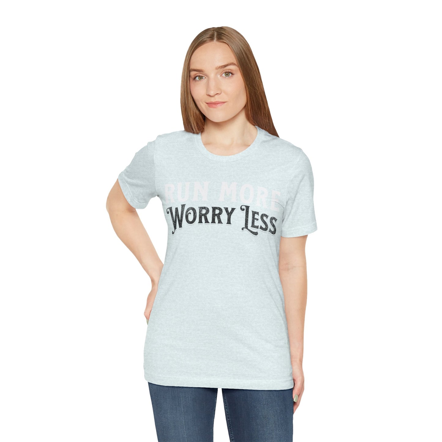 Run More - Worry Less - Unisex - Forward Gear Athletics