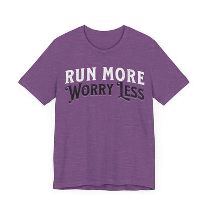 Run More - Worry Less - Unisex - Forward Gear Athletics