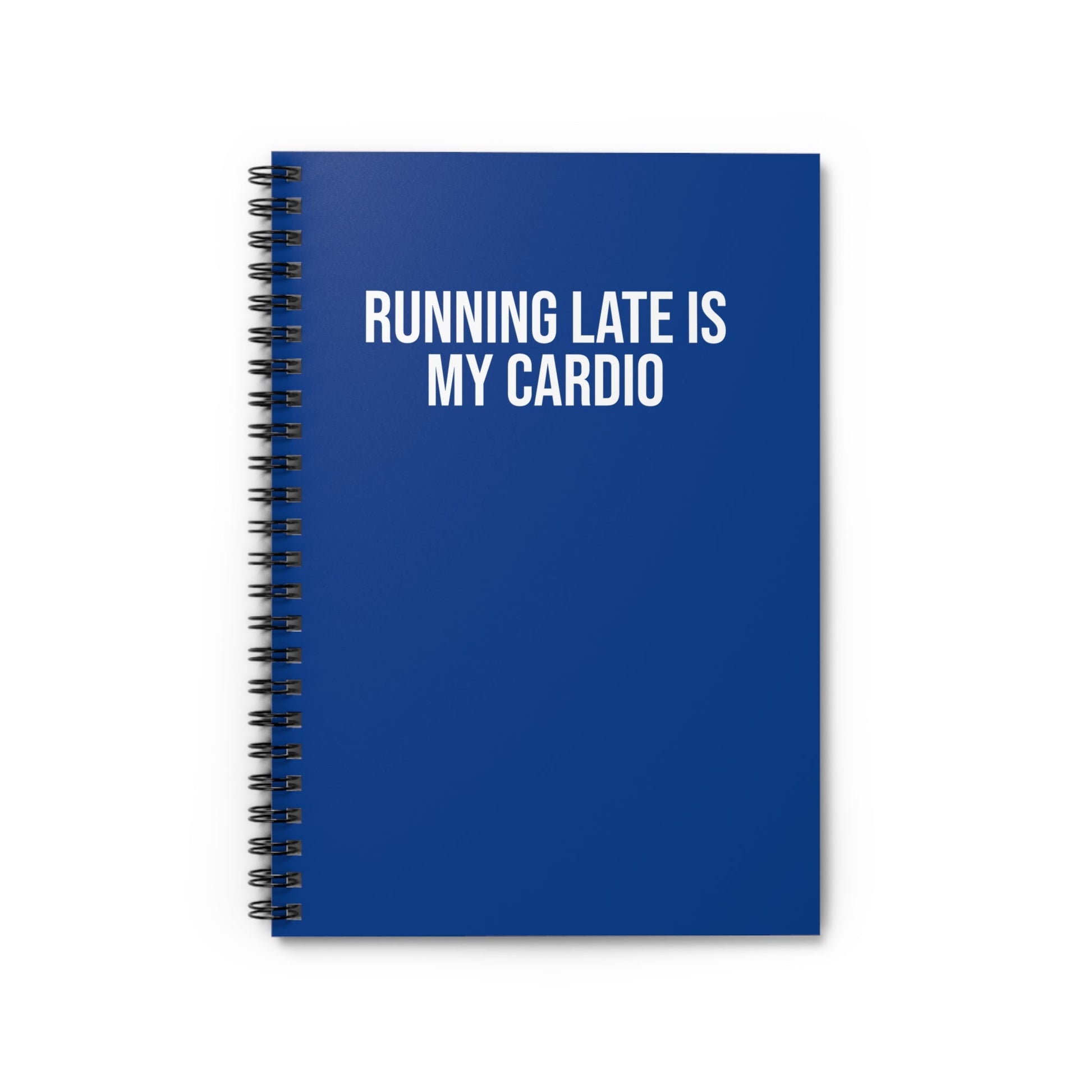 Running Late is My Cardio - Spiral Notebook, Ruled Line - Forward Gear Athletics