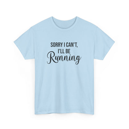 Sorry, I can't, I'll be Running (Black print) - Unisex - Forward Gear Athletics