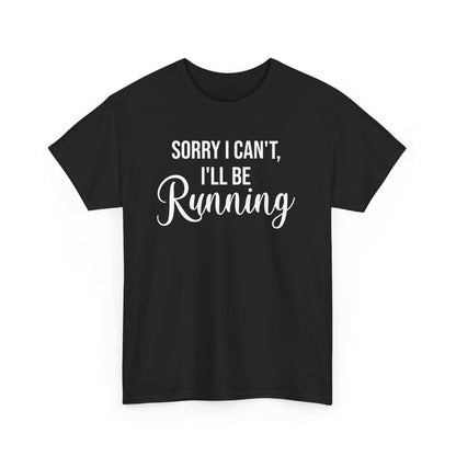 Sorry, I can't, I'll be Running (White print) - Unisex - Forward Gear Athletics