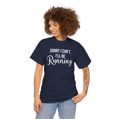 Sorry, I can't, I'll be Running (White print) - Unisex - Forward Gear Athletics