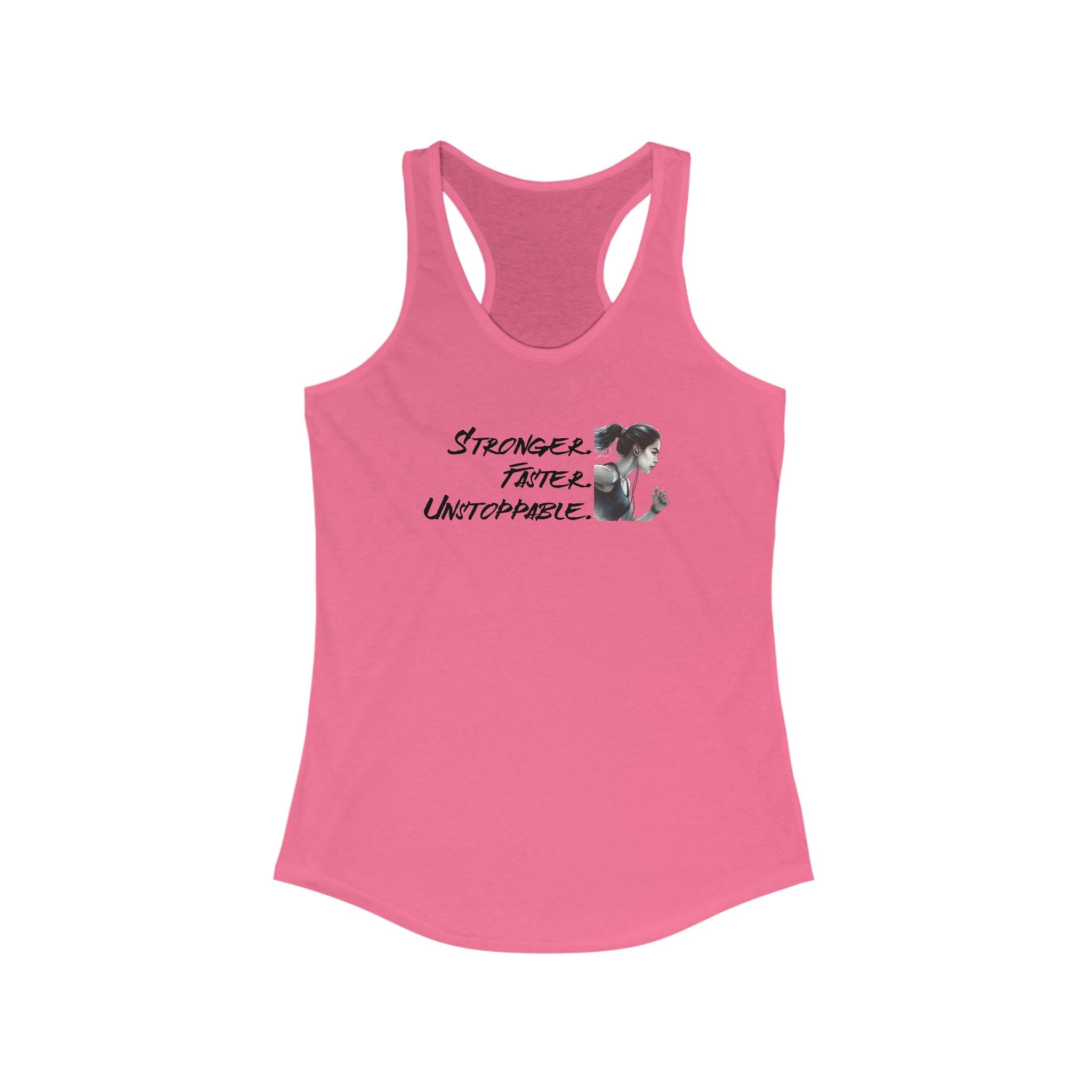 Stronger Faster Unstoppable - Women's Ideal Racerback Tank - Forward Gear Athletics