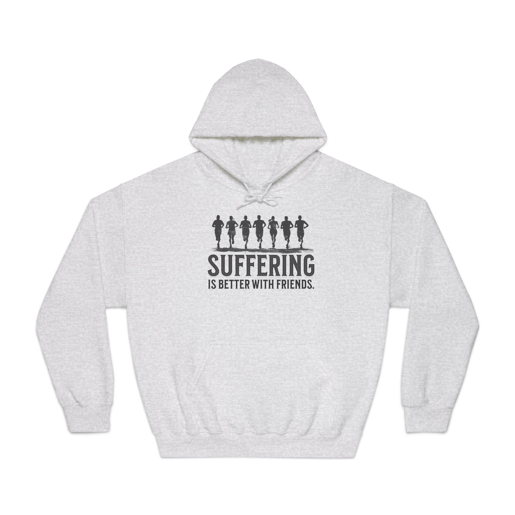 Suffering is Better with Friends - Unisex DryBlend Hooded Sweatshirt - Forward Gear Athletics