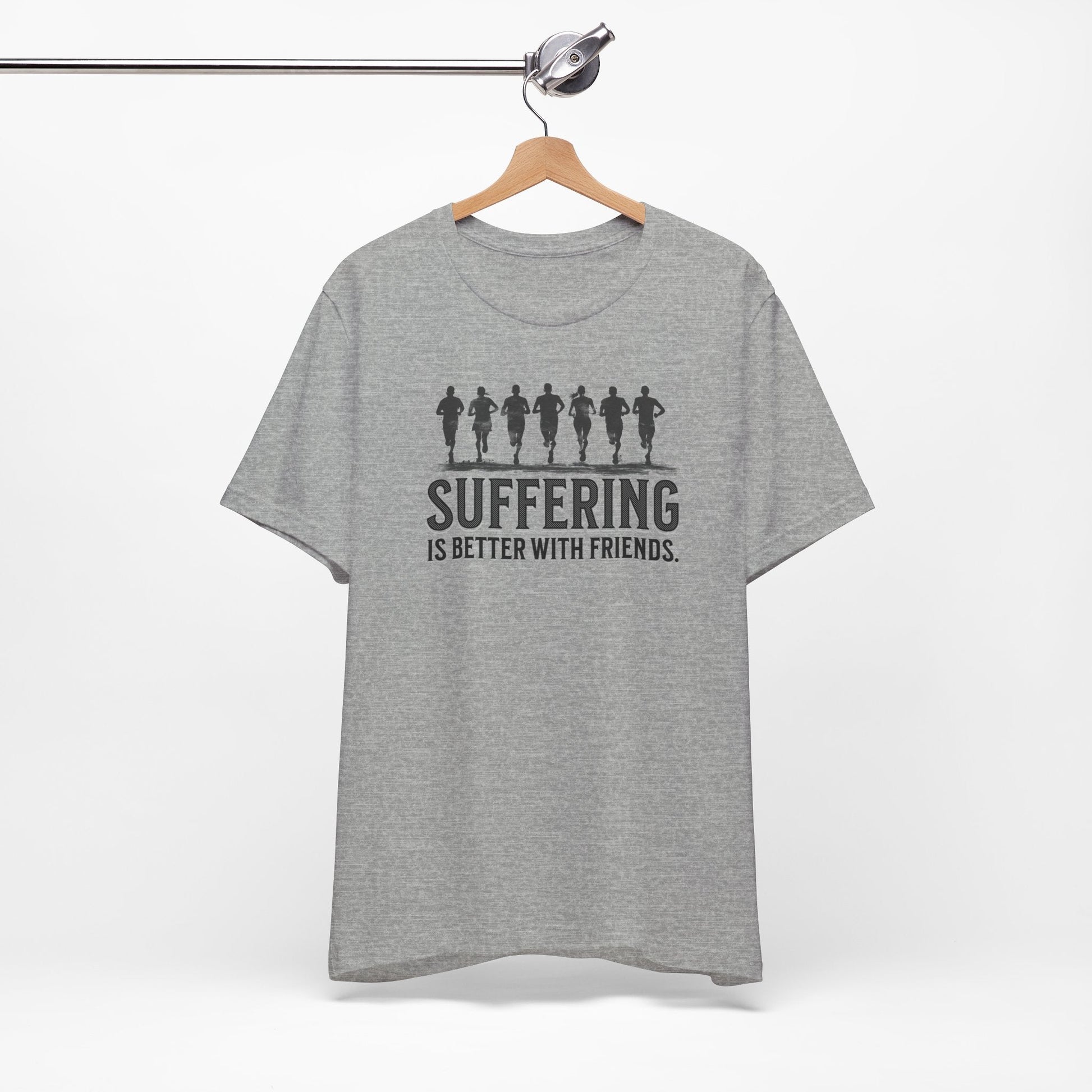 Suffering is Better with Friends - Unisex Jersey Tee - Forward Gear Athletics