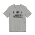 Suffering is Better with Friends - Unisex Jersey Tee - Forward Gear Athletics