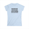 Suffering is Better with Friends - Women's Softstyle Tee - Forward Gear Athletics