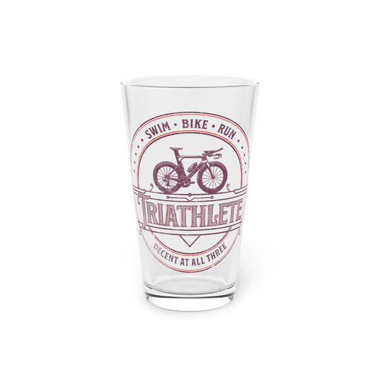 Swim Bike Run - Decent at All Three - Pint Glass, 16oz - Forward Gear Athletics