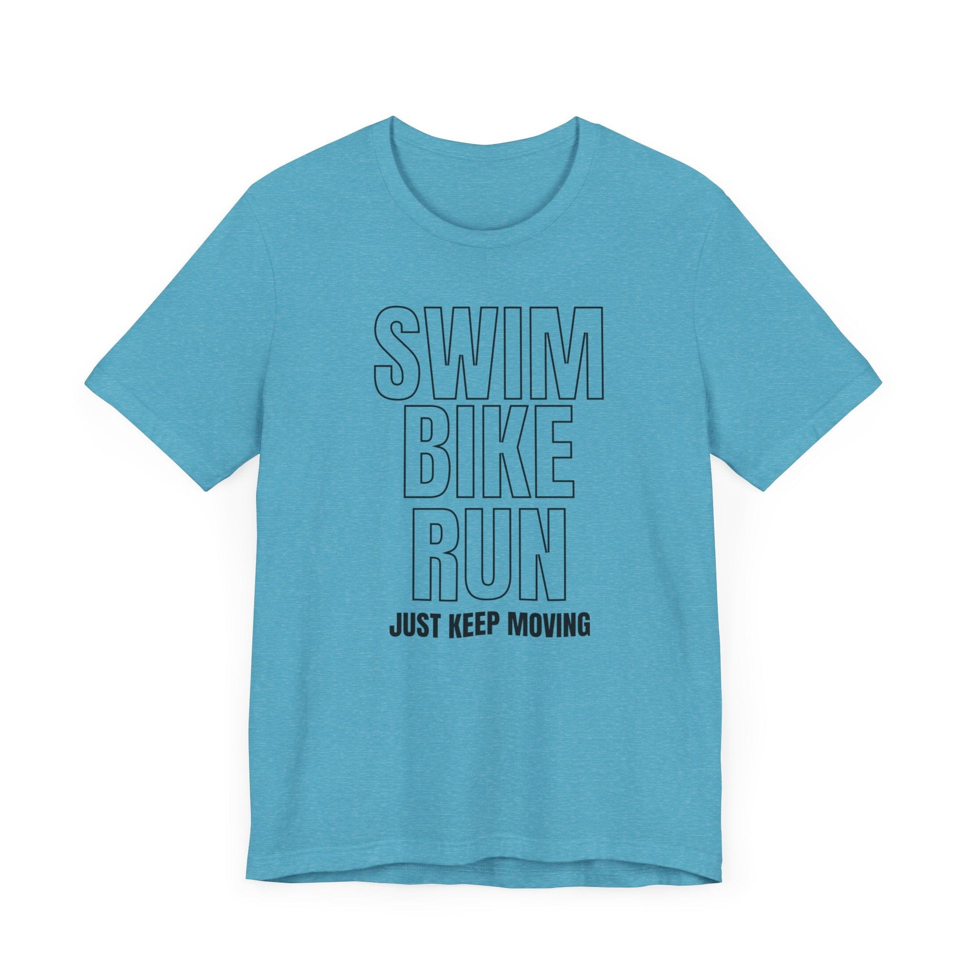 Swim Bike Run - Just Keep Moving Triathlon T-Shirt (Black Text) - Unisex - Forward Gear Athletics