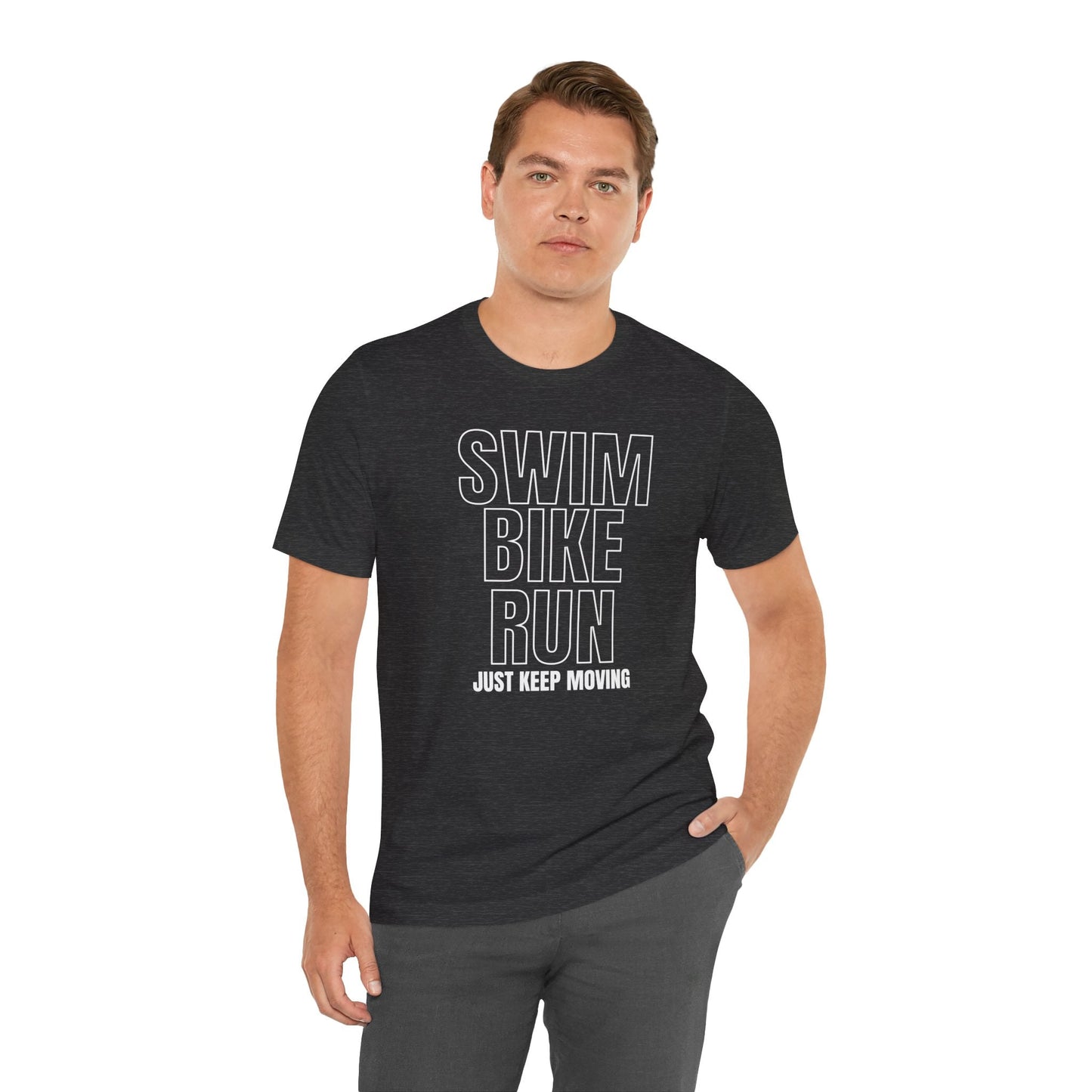 Swim Bike Run - Just Keep Moving Triathlon T-Shirt (White Text) - Unisex - Forward Gear Athletics