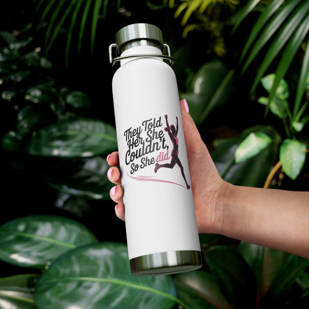 They Told Her She Couldn't So She Did - Copper Vacuum Insulated Bottle, 22oz - Forward Gear Athletics