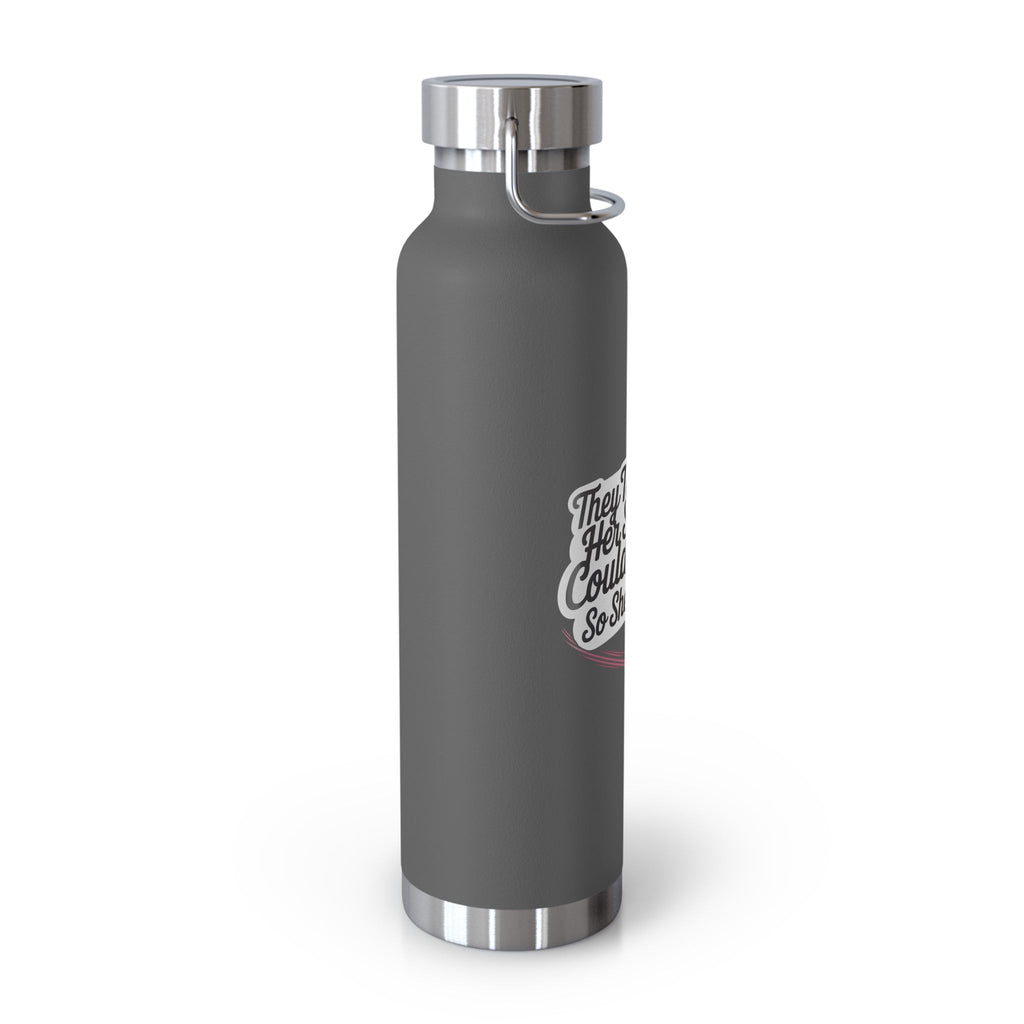 They Told Her She Couldn't So She Did - Copper Vacuum Insulated Bottle, 22oz - Forward Gear Athletics