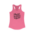 They Told Her She Couldn't, So She Did Script - Women's Ideal Racerback Tank - Forward Gear Athletics