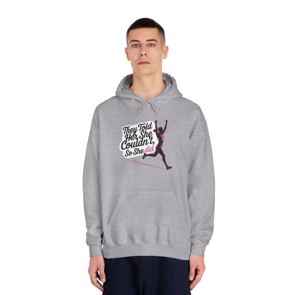 They Told Her She Couldn't So She Did - Unisex DryBlend Hooded Sweatshirt - Forward Gear Athletics