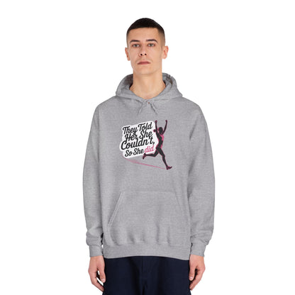 They Told Her She Couldn't So She Did - Unisex DryBlend Hooded Sweatshirt - Forward Gear Athletics