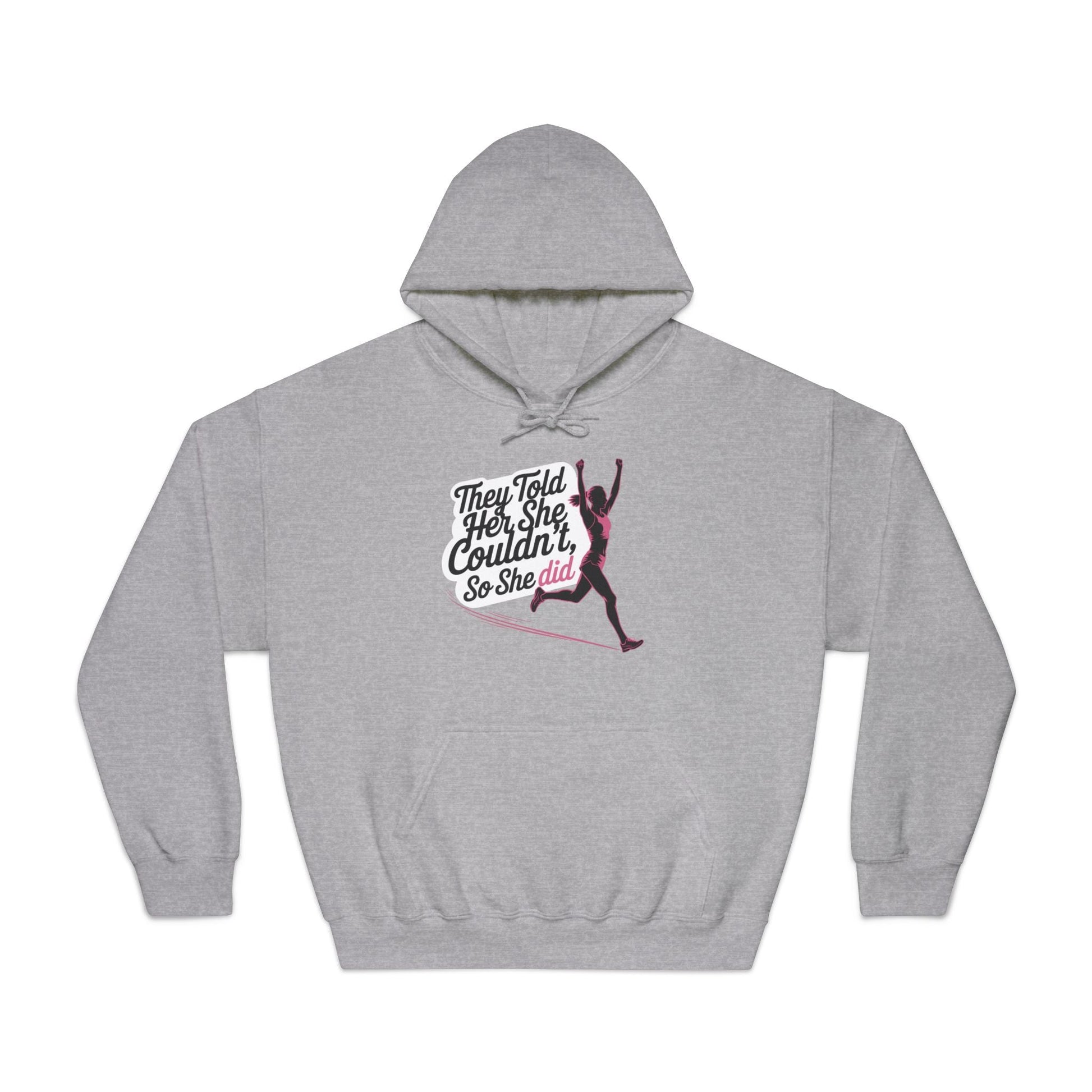 They Told Her She Couldn't So She Did - Unisex DryBlend Hooded Sweatshirt - Forward Gear Athletics