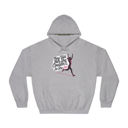 They Told Her She Couldn't So She Did - Unisex DryBlend Hooded Sweatshirt - Forward Gear Athletics