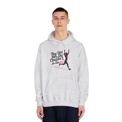 They Told Her She Couldn't So She Did - Unisex DryBlend Hooded Sweatshirt - Forward Gear Athletics