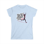They Told Her She Couldn't So She Did - Women's Softstyle Tee - Forward Gear Athletics