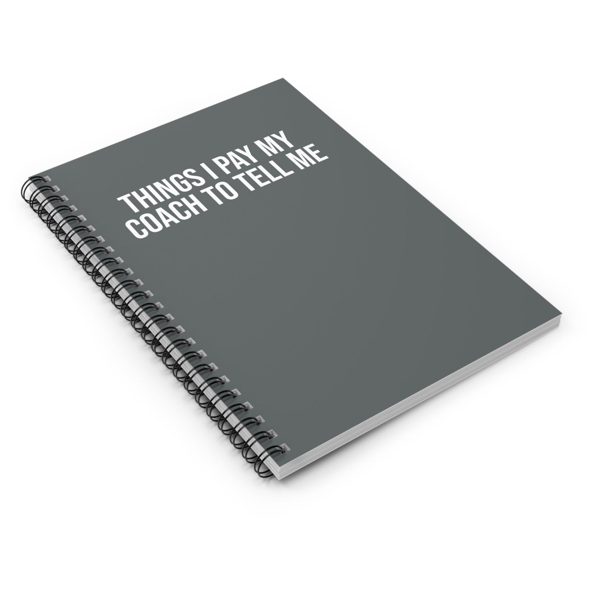 Things I Pay My Coach to Tell Me - Spiral Notebook, Ruled Line - Forward Gear Athletics