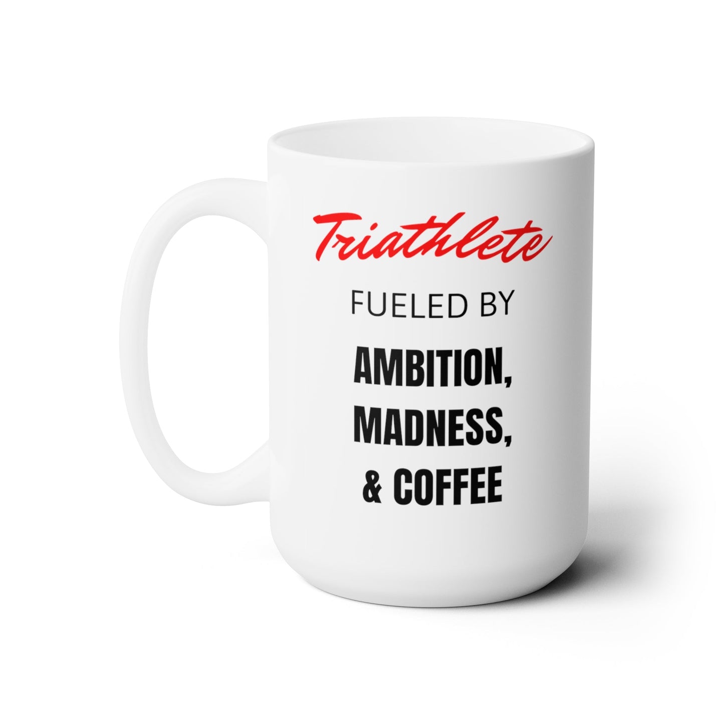 Triathlete Fueled By Coffee and More - Ceramic Mug 15oz - Forward Gear Athletics