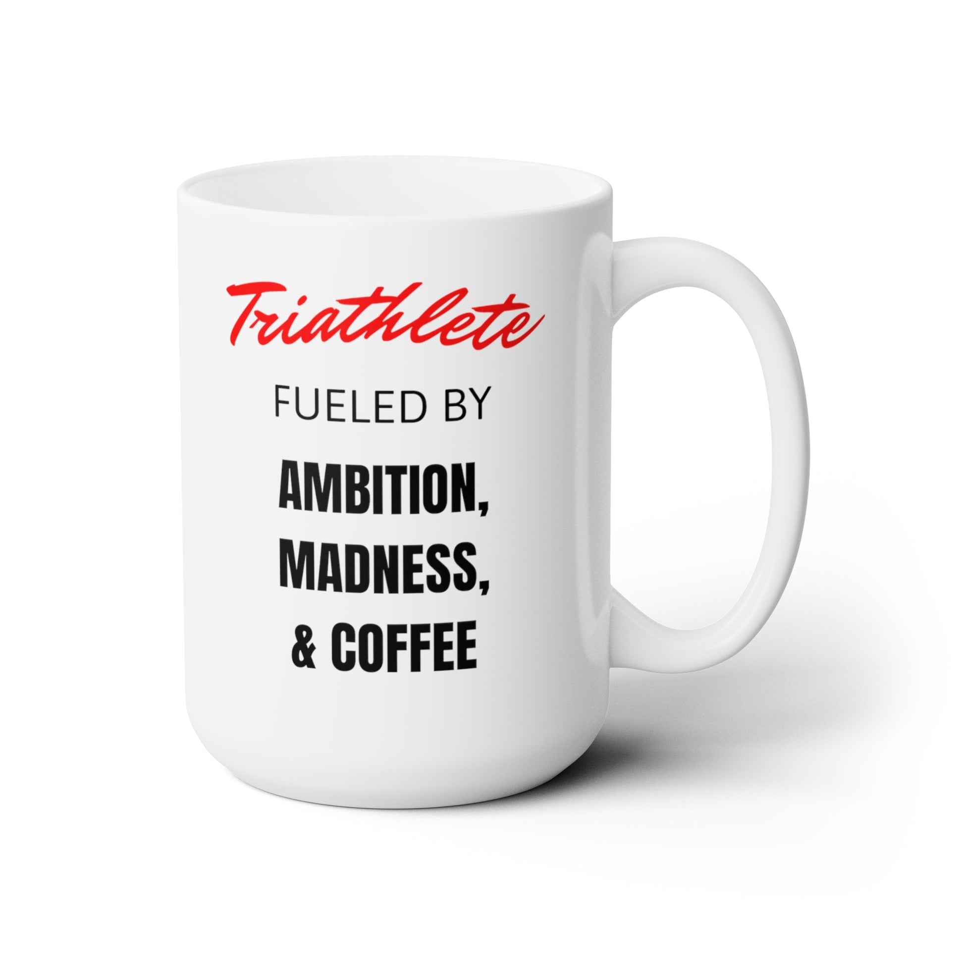 Triathlete Fueled By Coffee and More - Ceramic Mug 15oz - Forward Gear Athletics