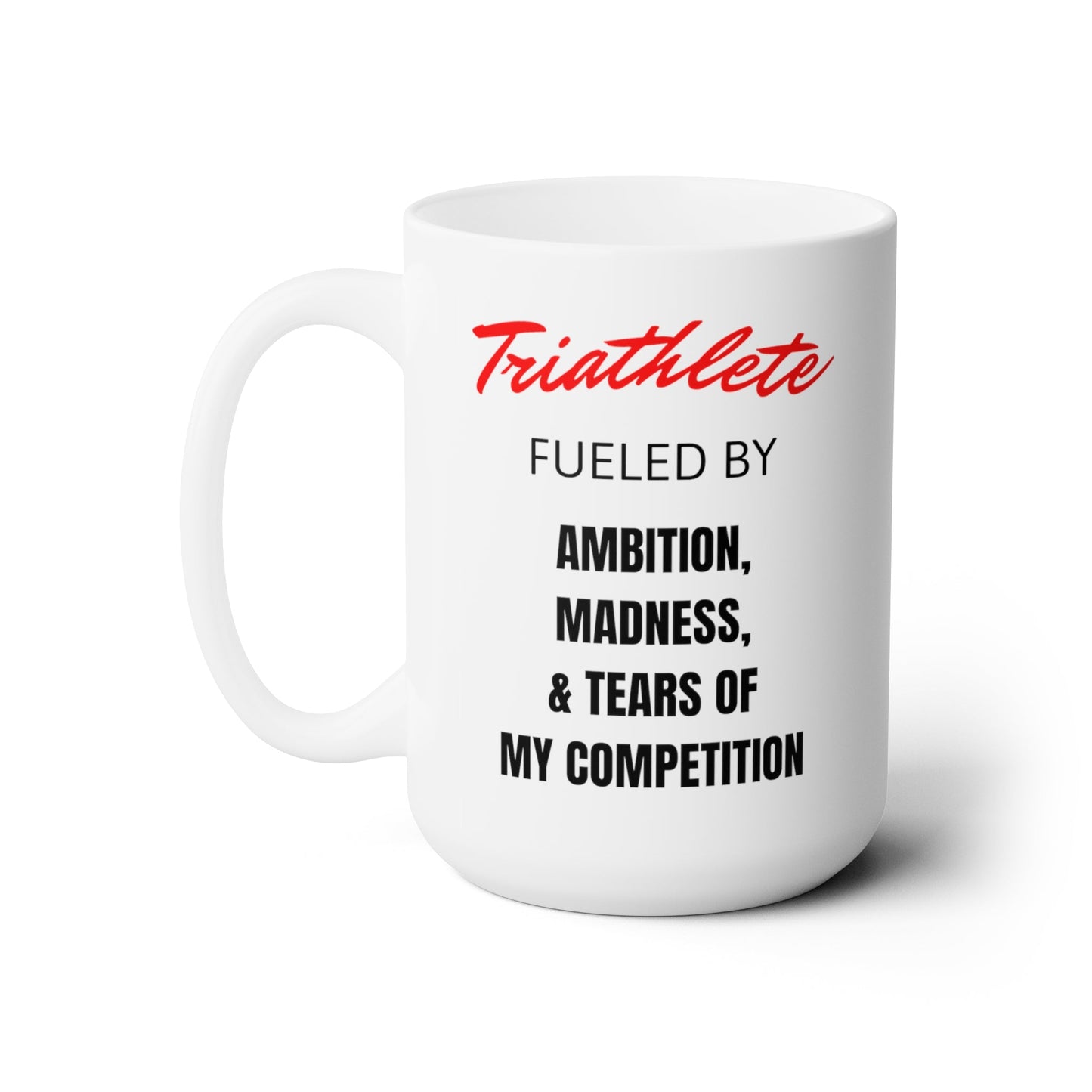 Triathlete Fueled By Tears and More - Ceramic Mug 150z - Forward Gear Athletics